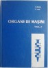 Organe de masini, Vol. 1: I. Minoiu, N. Tatu - Carte Mecanica, Tehnica
