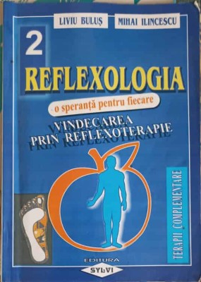 VINDECAREA PRIN REFLEXOTERAPIE, O SPERANTA PENTRU FIECARE-LIVIU BULUS, MIHAI ILINCESCU-252148 foto