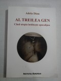 AL TREILEA GEN Cand utopia intalneste apocalipsa - Adela DINU