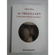 AL TREILEA GEN Cand utopia intalneste apocalipsa - Adela DINU