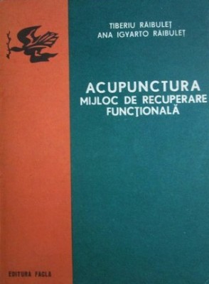 Acupunctura, mijloc de recuperare functionala - Tiberiu Raibulet foto
