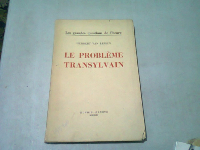 LE PROBLEME TRANSYLVAIN - HERBERT VAN LEISEN (CARTE IN LIMBA FRANCEZA)