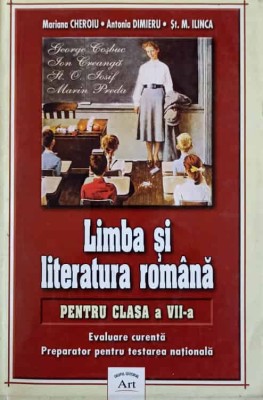 LIMBA SI LITERATURA ROMANA PENTRU CLASA A VII-A EVALUARE CURENTA, PREPARATOR PENTRU TEASTAREA NATIONA-MARIA-262329 foto