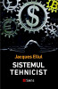 Sistemul tehnicist - Jacques Ellul, 2022, Ed. Sens, brosata