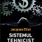 Sistemul tehnicist - Jacques Ellul, 2022, Ed. Sens, brosata