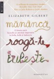 Elizabeth Gilbert - Mananca, roaga-te, iubeste (2008)