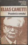 Provincia omului. Insemnari (1942-1972) - Elias Canetti - Carte beletristica