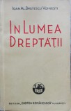 In Lumea Dreptatii - I. Al. Bratescu-voinesti ,556243, cartea romaneasca