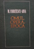 M. Chiritescu Arva - Omul, opera, epoca (Editia: 1969)