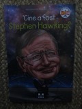 Cine a fost Stephen Hawking? - Jim Gigliotti