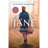 Jane nyom&aacute;ban - Megrend&iacute;tő t&ouml;rt&eacute;net b&aacute;tors&aacute;gr&oacute;l, anyas&aacute;gr&oacute;l &eacute;s a v&aacute;laszt&aacute;s szabads&aacute;g&aacute;r&oacute;l - Heather Marshall