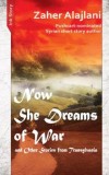 Now She Dreams of War and Other Stories from Transylvania - Zaher Alajlani, Ink Story