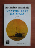 Katherine Mansfield - Moartea care ma apasa