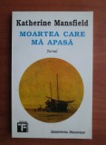 Katherine Mansfield - Moartea care ma apasa