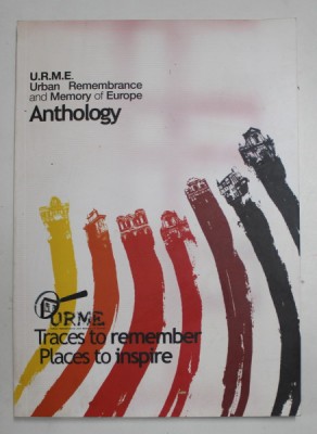 ANTOLOGIA U.R.M.E. - ANTHOLOGY - , PLACES TO INSPIRE , TRACES TO REMEMBER , 2007 foto
