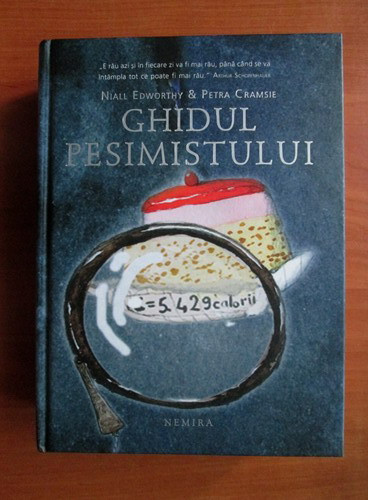 Niall Edworthy, Petra Cramsie - Ghidul pesimistului / Ghidul optimistului