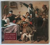 JAN STEEN , PAINTER AND STORYTELLER by H. PERRY CHAPMAN ... ARTHUR K. WHEELOCK JR. , 1996