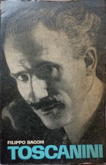 TOSCANINI - UN SECOL DE MUZICA-FILIPPO SACCHI-217540