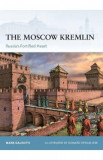 The Moscow Kremlin. Russia&#039;s Fortified Heart - Mark Galeotti