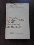 INFLUENTA LIMBII LITERARE ASUPRA GRAIURILOR DACOROMANE - STELIAN DUMISTRACEL (CU DEDICATIA AUTORULUI PENTRU ANDREI AVRAM)