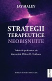 Strategii Terapeutice Neobișnuite - Analiza Practica Intervenții, Cazuri Reale, Dezvoltare Personala, Brosata