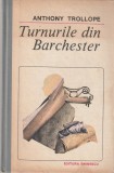 ANTHONY TROLLOPE - TURNURILE DIN BARCHESTER ( RD )