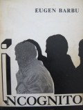 Incognito (vol. 1) - Eugen Barbu