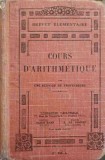 Cours d&#039;Arithmetique - Colectiv, 1922, Franceza, Librairie Generale, Matematica, Carte Veche, 524 Pagini, Coperta Cartonata