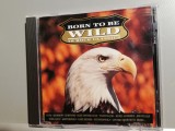 BORN TO BE WILD - Selectii ROCK (1992/MCA/Germany) - CD ORIGINAL/ca Nou, Sony Music
