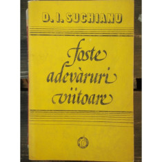 FOSTE ADEVARURI VIITOARE - D.I. SUCHIANU