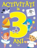 Activitati la 3 ani - Editura Litera
