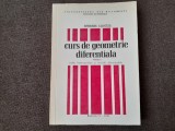 Stere Ianus - Curs de geometrie diferentiala CU AUTOGRAF