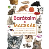 Bar&aacute;taim, a macsk&aacute;k - Tudnival&oacute;k &eacute;s &eacute;rdekess&eacute;gek dorombol&oacute; kedvenceinkről