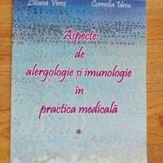 Aspecte de imunologie si arlegologie in practica medicala vol 1-Liliana Veres,Cornelia Ursu