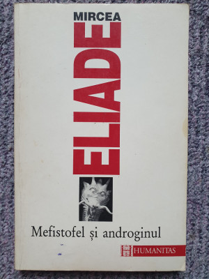 MIRCEA ELIADE - Mefistofel si androginul - Editura Humanitas, 1995, 202 pagini foto