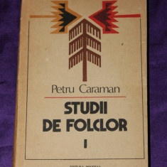 Petru Caraman - Studii de folclor vol 1