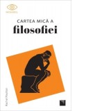 Cartea mica a filosofiei - Rachel Poulton