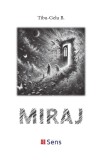 Miraj - Tibu-Gelu B. - Editura Sens, Arad, 2025, brosata, Alta editura