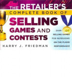 The Retailer&#039;s Complete Book of Selling Games &amp; Contests: Over 100 Selling Games for Increasing On-the-Floor Performance | Harry J. Friedman, John Wiley And Sons Ltd