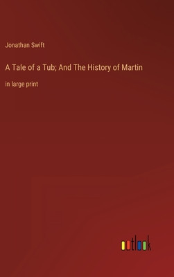 A Tale of a Tub; And The History of Martin: in large print foto