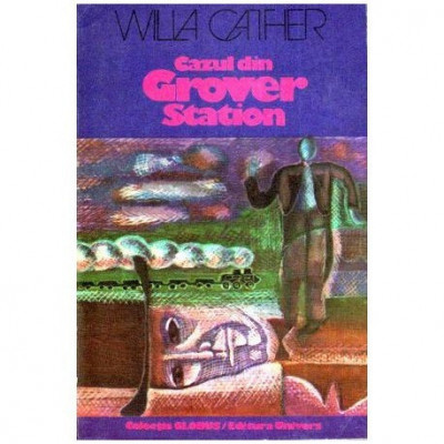 Willa Cather - Cazul din Grover Station - 112500 foto