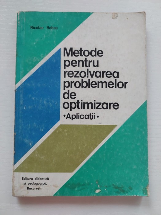 Metode pentru rezolvarea problemelor de optimizare - 1978 - Nicolae Bebea