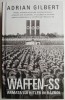 Waffen-SS. Armata lui Hitler in razboi &ndash; Adrian Gilbert. Carte de Istorie