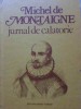 JURNAL DE CALATORIE IN ITALIA PRIN ELVETIA SI GERMANIA-MICHEL DE MONTAIGNE-230220