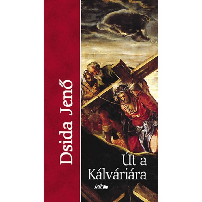 &Uacute;t a k&aacute;lv&aacute;ri&aacute;ra - Dsida Jenő