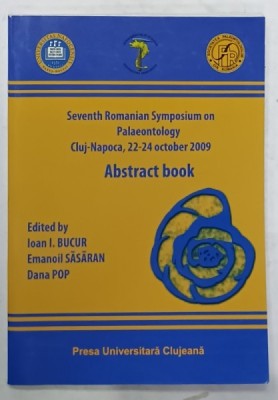 SEVENTH ROMANIAN SYMPOSIUM ON PALAEONTOLOGY , ABSTRACT BOOK , 2009 foto