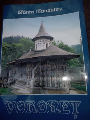 Sfanta manastire Voronet- vatra de istorie romaneasca si de spiritualitate ortodoxa foto