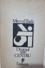 DRUMUL SPRE CENTRU - MIRCEA ELIADE, 1991, Brosata