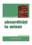 Absurdităţi la minut - Paperback brosat - Anthony de Mello - Mix