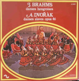 Disc vinil, LP. Danses Hongroises. Danses Slaves Opus 46-J. Brahms, A. Dvorak, Clasica